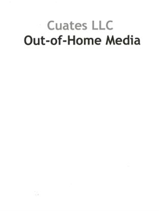 Cuates LLC Out-of-Home Media